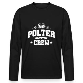 Polter Crew Polterabend Team - Männer Premium Bio Langarmshirt - Schwarz - Vorne - Nico (187cm)