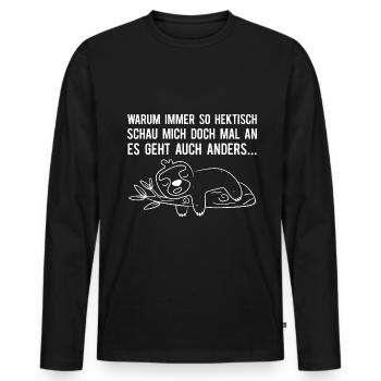 Warum Immer So Hektisch Schau Mich Doch Mal An Es - Männer Premium Bio Langarmshirt - Schwarz - Vorne - Nico (187cm)