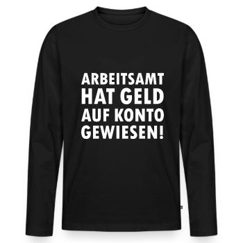Arbeitsamt hat Geld auf Konto gewiesen Arbeitslos - Männer Premium Bio Langarmshirt - Schwarz - Vorne - Nico (187cm)