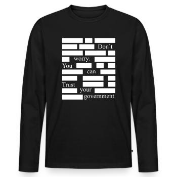 Anti-censorship Trust your government - Men's Premium Organic Long Sleeve Shirt - black - Front - Nico (187cm)