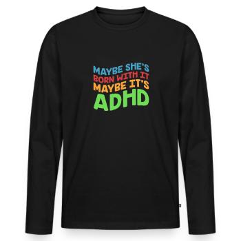ADHD ADHD Attention Deficit Gift - Men's Premium Organic Long Sleeve Shirt - black - Front - Nico (187cm)