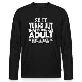 erwachsen humor erwachsene geschenk geburtstag ges - Männer Premium Bio Langarmshirt - Schwarz - Vorne - Nico (187cm)