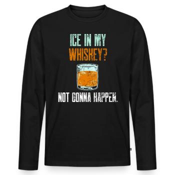 Drinking Not Gonna Happen Funny Whiskey Neat Lover - Men's Premium Organic Long Sleeve Shirt - black - Front - Nico (187cm)