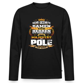 Seine Majestät Der Pole Betritt Den Raum - Männer Premium Bio Langarmshirt - Schwarz - Vorne - Nico (187cm)