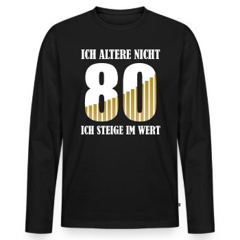 80 Jahre Geburtstag Spruch Frauen Männer Geschenk - Männer Premium Bio Langarmshirt - Schwarz - Vorne - Nico (187cm)