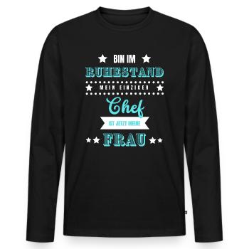 Ruhestand Rentner Pensionär lustig Ehefrau Chef - Männer Premium Bio Langarmshirt - Schwarz - Vorne - Nico (187cm)