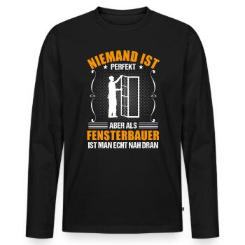 Fensterbauer Lustiger Spruch Handwerker Geschenk - Männer Premium Bio Langarmshirt - Schwarz - Vorne - Nico (187cm)
