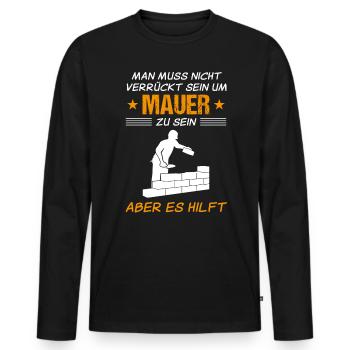 Maurer Lustiger Spruch Bauhandwerker Geschenk - Männer Premium Bio Langarmshirt - Schwarz - Vorne - Nico (187cm)