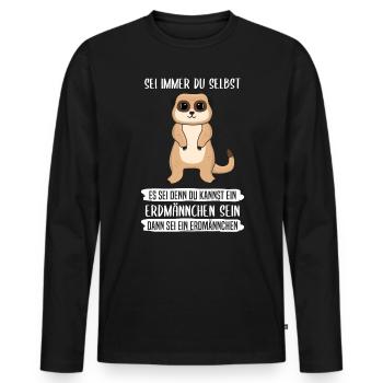 Erdmännchen Sei Immer Du Selbst Spruch Geschenk - Männer Premium Bio Langarmshirt - Schwarz - Vorne - Nico (187cm)