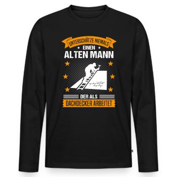 Dachdecker Alter Mann Spruch Herren Geschenk - Männer Premium Bio Langarmshirt - Schwarz - Vorne - Nico (187cm)