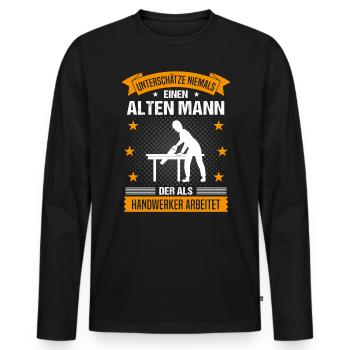 Handwerker Alter Mann Spruch Herren Geschenk - Männer Premium Bio Langarmshirt - Schwarz - Vorne - Nico (187cm)