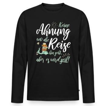 keine Ahnung Reise Reisen Urlaub Geil - Männer Premium Bio Langarmshirt - Schwarz - Vorne - Nico (187cm)