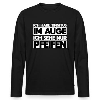 Ich habe tinnitus im auge ich sehe nur pfeifen - Männer Premium Bio Langarmshirt - Schwarz - Vorne - Nico (187cm)