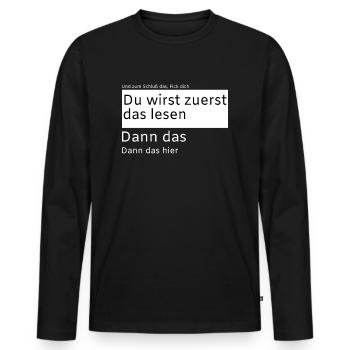 Lustiger Spruch Du wirst erst das lesen Fick dich - Männer Premium Bio Langarmshirt - Schwarz - Vorne - Nico (187cm)