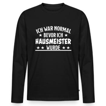 Hausmeister Lustiger Spruch Hausverwalter Geschenk - Männer Premium Bio Langarmshirt - Schwarz - Vorne - Nico (187cm)