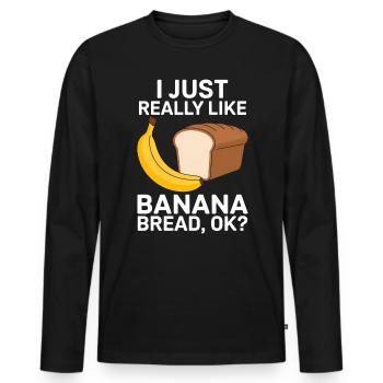 Banana Bread Saying Funny Banana Bread Gift - Men's Premium Organic Long Sleeve Shirt - black - Front - Nico (187cm)