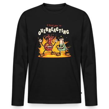 Je pense que vous réagissez de manière excessive à Funny Nerd Chemistry - T-shirt manches longues Premium bio Homme - noir - Devant - Nico (187cm)
