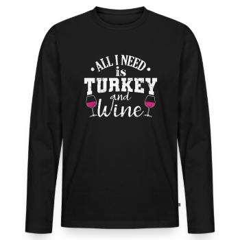 All I need is Turkey and Wine USA holiday - Men's Premium Organic Long Sleeve Shirt - black - Front - Nico (187cm)