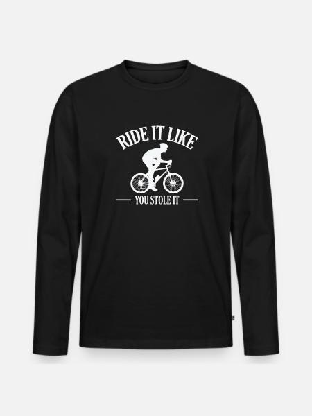 Ride it like you Stole it Fahrrad fahren - Männer Premium Bio Langarmshirt - Schwarz