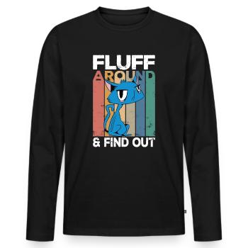 Fluff Around And Find Out Cat Humor Kitten Owner - Men's Premium Organic Long Sleeve Shirt - black - Front - Nico (187cm)