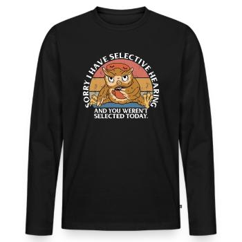 Selective Hearing Not Listening I Don't Listen Pun - Männer Premium Bio Langarmshirt - Schwarz - Vorne - Nico (187cm)