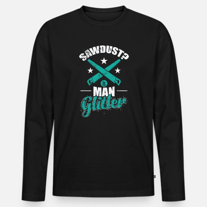 Sawdust? Is Man Glitter Waldarbeiter - Männer Premium Bio Langarmshirt - Schwarz