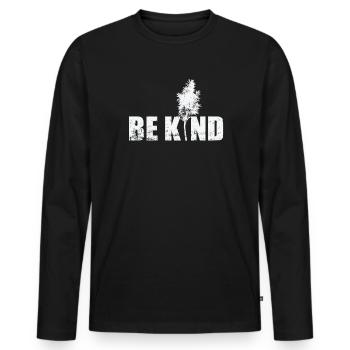 Be Kind Natur Wald Bäume Natur Blätter - Männer Premium Bio Langarmshirt - Schwarz - Vorne - Nico (187cm)
