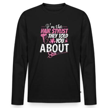 I'm the Hair Stylist told you about Friseur - Männer Premium Bio Langarmshirt - Schwarz - Vorne - Nico (187cm)