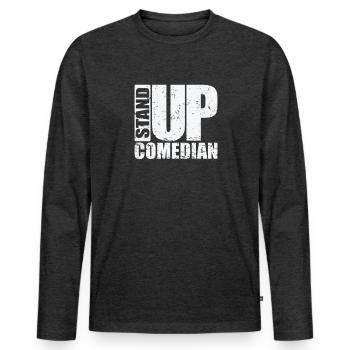Stand Up Comedian Humor Joke - Men's Premium Organic Long Sleeve Shirt - heather anthracite - Front - Nico (187cm)