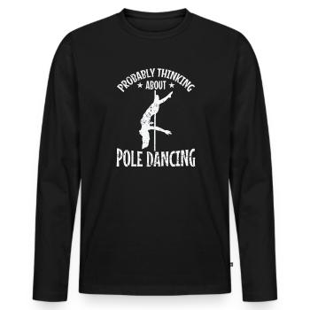 Probably Thinking about Pole Dancing Stange - Männer Premium Bio Langarmshirt - Schwarz - Vorne - Nico (187cm)