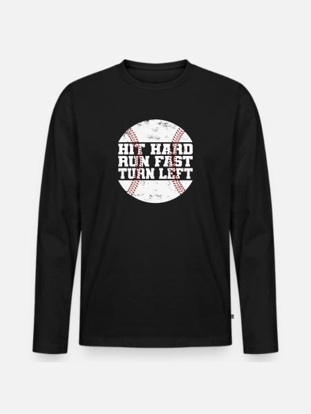 Hit hårdt Kør hurtigt Drej til venstre Baseball Baseballer - Premium økologisk langærmet T-shirt til mænd - sort