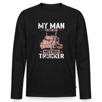 My Man is one hot Mother Trucker Profession - Men's Premium Organic Long Sleeve Shirt - black - Front - Nico (187cm)
