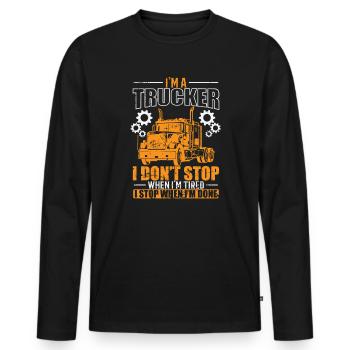 I'm a Trucker I don't Stop when I'm tired Beruf - Men's Premium Organic Long Sleeve Shirt - black - Front - Nico (187cm)