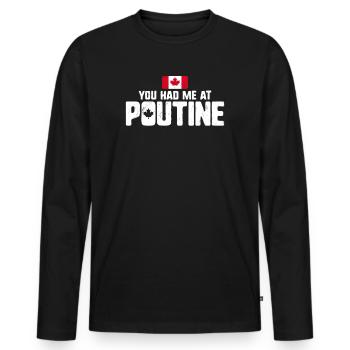 Du hattest mich bei Poutine Kanadische Pommes Kanadische Flagge - Männer Premium Bio Langarmshirt - Schwarz - Vorne - Nico (187cm)