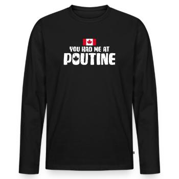 Du hattest mich bei Poutine Kanadische Pommes Kanadische Flagge - Männer Premium Bio Langarmshirt - Schwarz - Vorne - Nico (187cm)