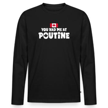 Du hattest mich bei Poutine Kanadische Pommes Kanadische Flagge - Männer Premium Bio Langarmshirt - Schwarz - Vorne - Nico (187cm)