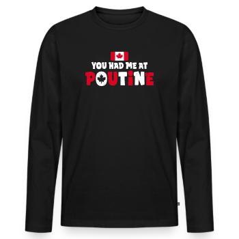 Du hattest mich bei Poutine Kanadische Pommes Kanadische Flagge - Männer Premium Bio Langarmshirt - Schwarz - Vorne - Nico (187cm)