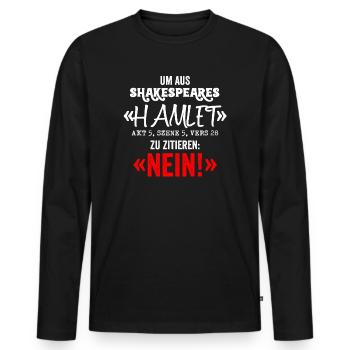 UM AUS SHAKESPEARES HAMLET NEIN Vers Poesie - Männer Premium Bio Langarmshirt - Schwarz - Vorne - Nico (187cm)
