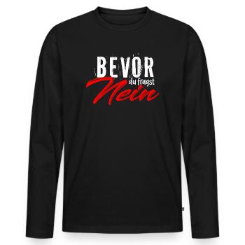 Bevor du fragst Nein - Männer Premium Bio Langarmshirt - Schwarz - Vorne - Nico (187cm)