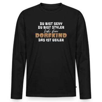 Du bist sexy Du bist Styler Ich bin Dorfkind das i - Männer Premium Bio Langarmshirt - Schwarz - Vorne - Nico (187cm)