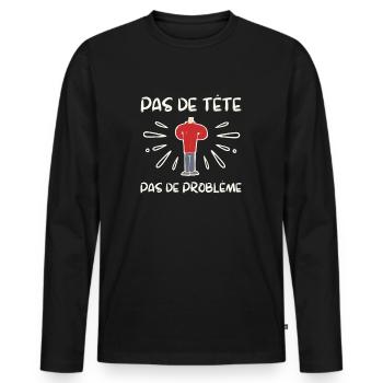 Pas de tête pas de problème - T-shirt manches longues Premium bio Homme - noir - Devant - Nico (187cm)