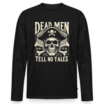 Piraten Totenkopf T-Shirt – Dead Men Tell No Tales - Männer Premium Bio Langarmshirt - Schwarz - Vorne - Nico (187cm)