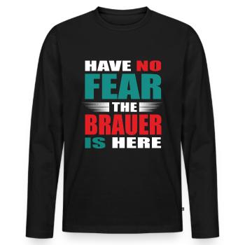 Have no Fear the Brauer is here Outfit - Männer Premium Bio Langarmshirt - Schwarz - Vorne - Nico (187cm)