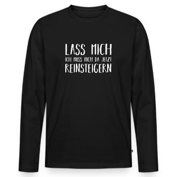 Lass mich ich muss mich reinsteigern - Männer Premium Bio Langarmshirt - Schwarz - Vorne - Nico (187cm)