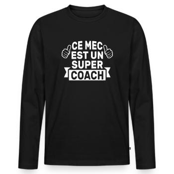 This guy is a great coach, gift coach - Men's Premium Organic Long Sleeve Shirt - black - Front - Nico (187cm)