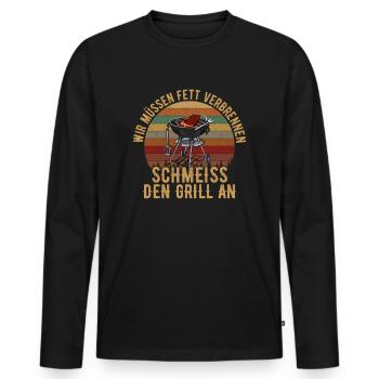 Wir müssen Fett verbrennen Grillmeister - Männer Premium Bio Langarmshirt - Schwarz - Vorne - Nico (187cm)
