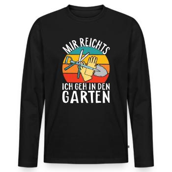 Mir Reichts Ich Geh In Den Garten - Männer Premium Bio Langarmshirt - Schwarz - Vorne - Nico (187cm)