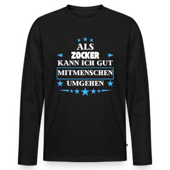 Als Zocker Mitmenschen Umgehen. - Männer Premium Bio Langarmshirt - Schwarz - Vorne - Nico (187cm)