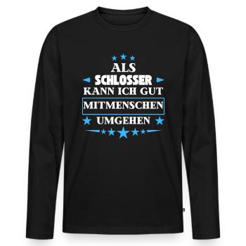 Als Schlosser Mitmenschen Umgehen. - Männer Premium Bio Langarmshirt - Schwarz - Vorne - Nico (187cm)