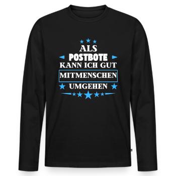 En tant que facteur, vous pouvez éviter les autres êtres humains. - T-shirt manches longues Premium bio Homme - noir - Devant - Nico (187cm)